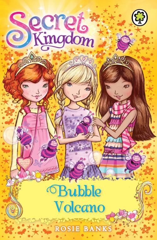 Cover of the book Secret Kingdom: Bubble Volcano by Rosie Banks, Hachette Children's