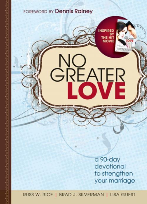 Cover of the book No Greater Love by Russ Rice, Brad Silverman, Lisa Guest, Thomas Nelson