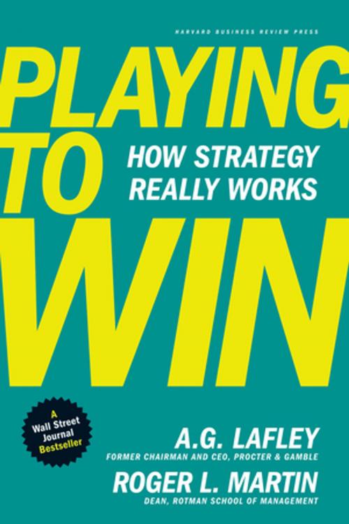 Cover of the book Playing to Win by A.G. Lafley, Roger L. Martin, Harvard Business Review Press