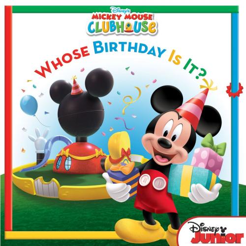 Cover of the book Mickey Mouse Clubhouse: Whose Birthday Is It? by Disney Book Group, Sheila Sweeny Higginson, Disney Book Group