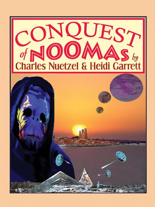 Cover of the book Conquest of Noomas by Charles Nuetzel, Heidi Garrett, Wildside Press LLC