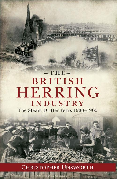 Cover of the book The British Herring Industry by Christopher Unsworth, Amberley Publishing