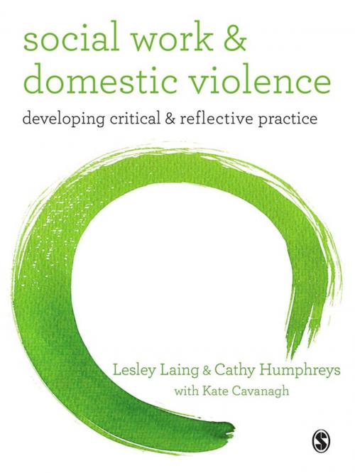 Cover of the book Social Work and Domestic Violence by Lesley Laing, Cathy Humphreys, Dr. Kate Cavanagh, SAGE Publications