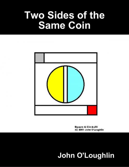 Cover of the book Two Sides of the Same Coin by John O'Loughlin, Lulu.com