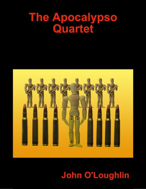 Cover of the book The Apocalypso Quartet by John O'Loughlin, Lulu.com