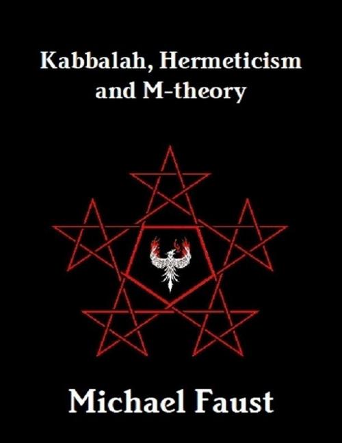 Cover of the book Kabbalah, Hermeticism and M-theory by Michael Faust, Lulu.com