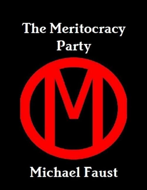 Cover of the book The Meritocracy Party by Michael Faust, Lulu.com