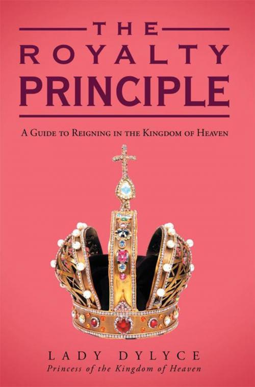 Cover of the book The Royalty Principle by Lady Dylyce, WestBow Press