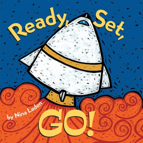 Cover of the book Ready, Set, Go! by Nina Laden, Chronicle Books LLC