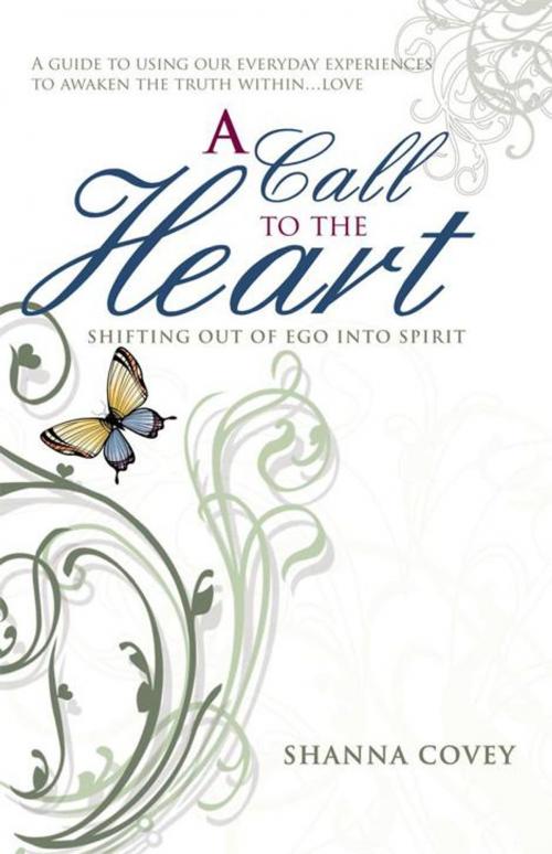 Cover of the book A Call to the Heart by Shanna Covey, Balboa Press