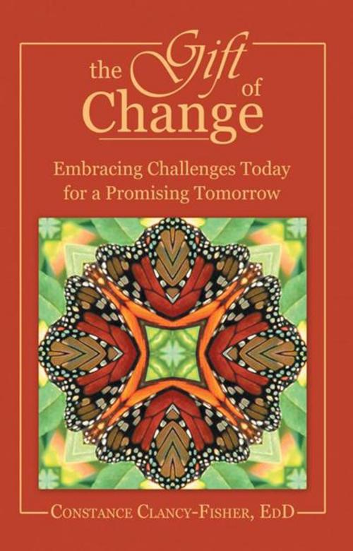 Cover of the book The Gift of Change by Constance Clancy-Fisher EdD, Balboa Press