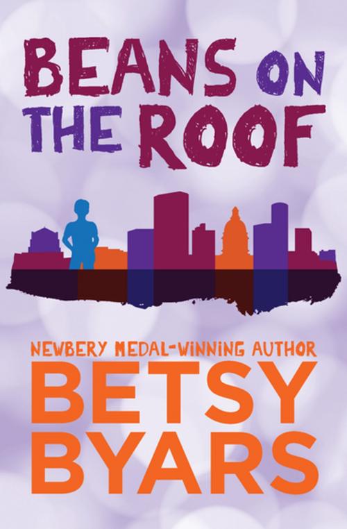 Cover of the book Beans on the Roof by Betsy Byars, Open Road Media