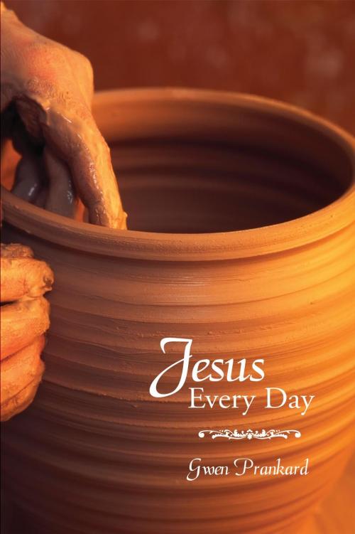 Cover of the book Jesus Every Day by Gwen Prankard, Essence Publishing