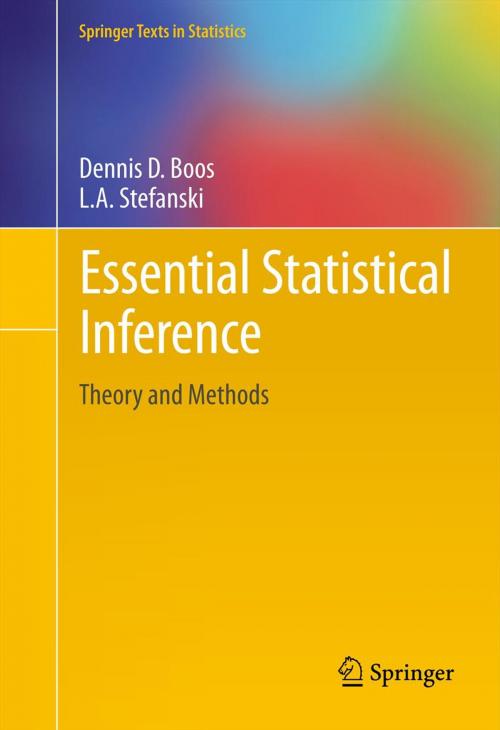 Cover of the book Essential Statistical Inference by Dennis D. Boos, L A Stefanski, Springer New York