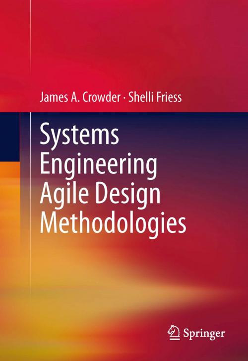 Cover of the book Systems Engineering Agile Design Methodologies by James A. Crowder, Shelli Friess, Springer New York