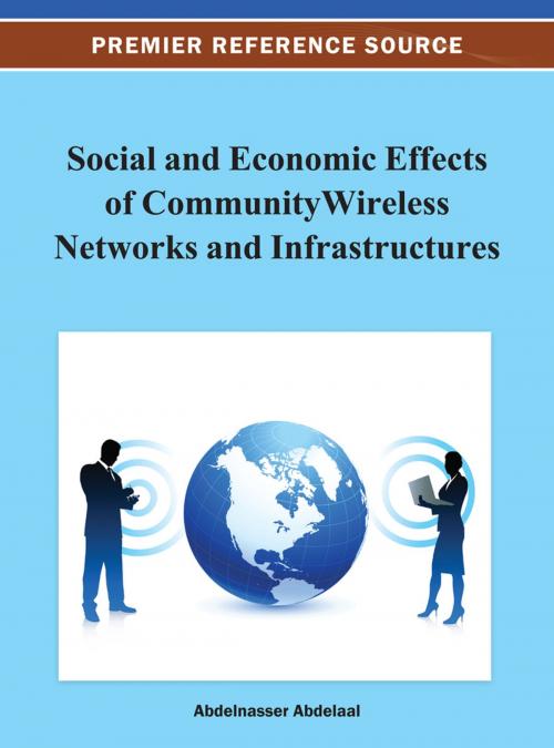 Cover of the book Social and Economic Effects of Community Wireless Networks and Infrastructures by , IGI Global