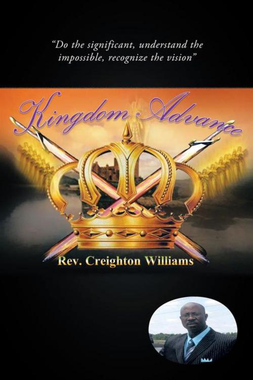Cover of the book Kingdom Advance by Rev. Creighton P. Williams, Trafford Publishing
