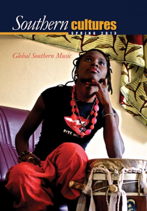 Cover of the book Southern Cultures: 2013 Global Southern Music Issue, Enhanced Ebook by , The University of North Carolina Press