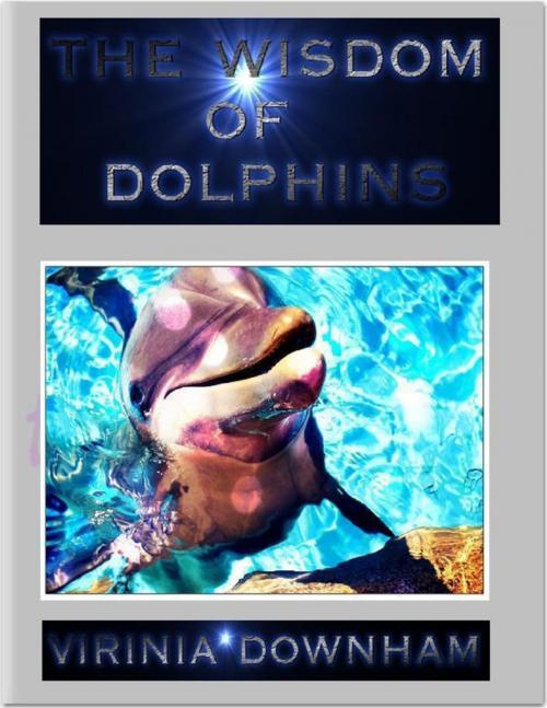 Cover of the book Wisdom of Dolphins by Virinia Downham, Lulu.com