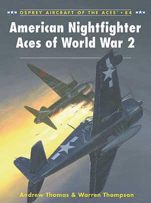 Cover of the book American Nightfighter Aces of World War 2 by Andrew Thomas, Mr Warren Thompson, Bloomsbury Publishing