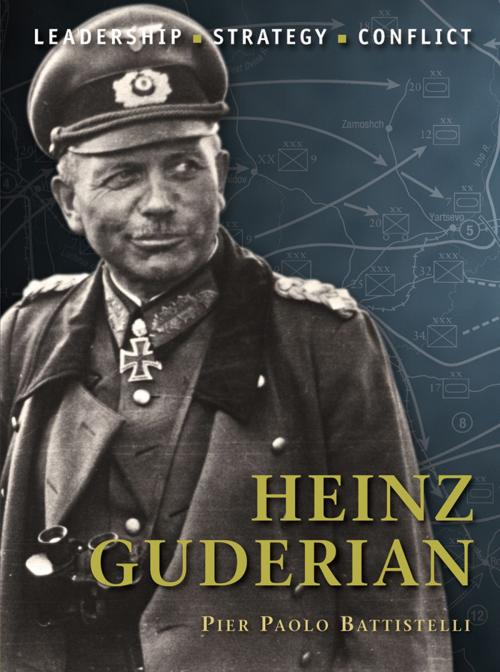 Cover of the book Heinz Guderian by Pier Paolo Battistelli, Bloomsbury Publishing