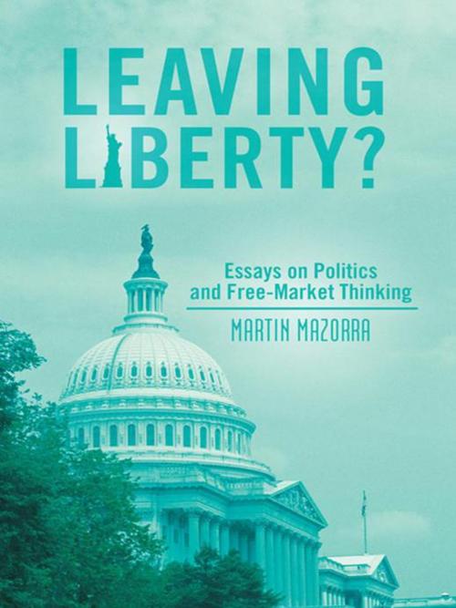 Cover of the book Leaving Liberty? by Martin Mazorra, iUniverse