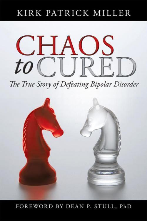 Cover of the book Chaos to Cured by Kirk Patrick Miller, iUniverse