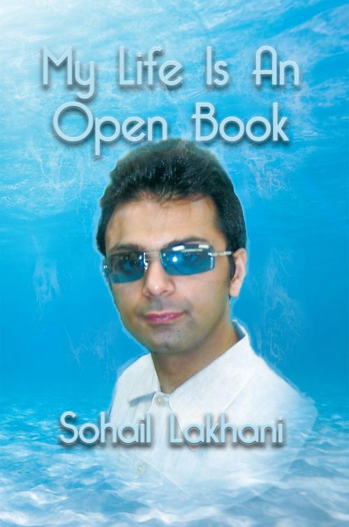 Cover of the book My Life Is an Open Book by Sohail Lakhani, Xlibris US