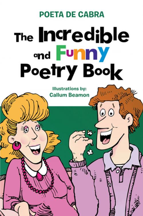 Cover of the book The Incredible and Funny Poetry Book by Poeta de Cabra, Xlibris AU