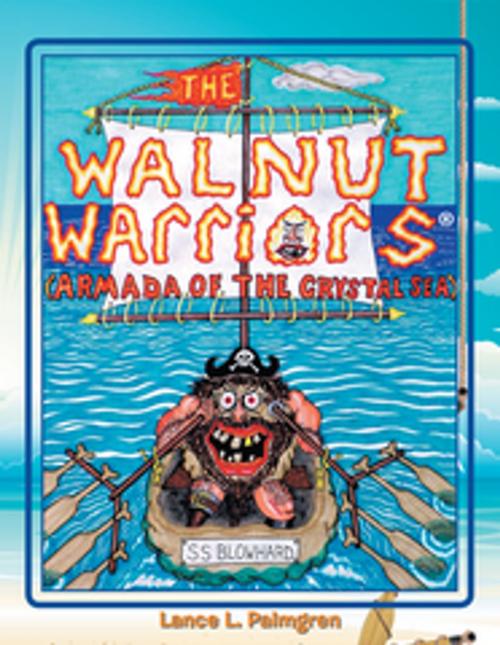 Cover of the book The Walnut Warriors® (Armada of the Crystal Sea) by Lance L. Palmgren, Xlibris US