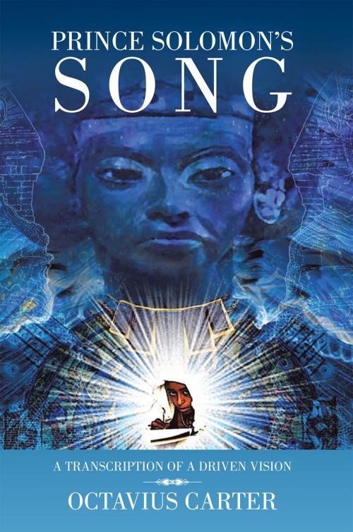 Cover of the book Prince Solomon’S Song by Octavius Carter, Xlibris US