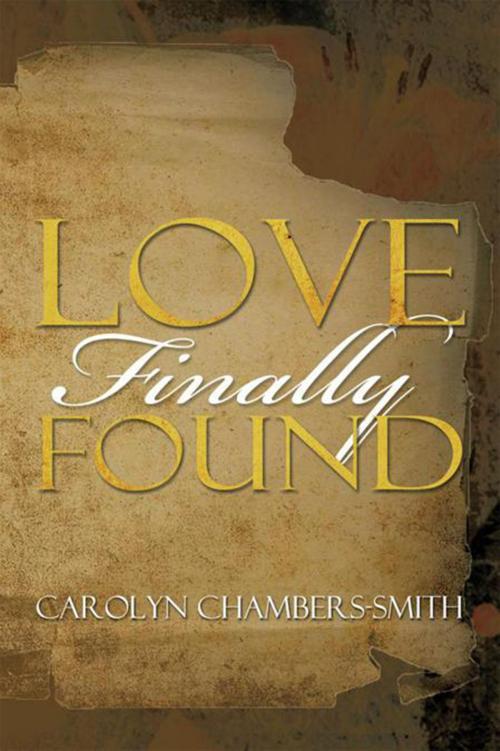 Cover of the book Love Finally Found by Carolyn Chambers-Smith, Xlibris US