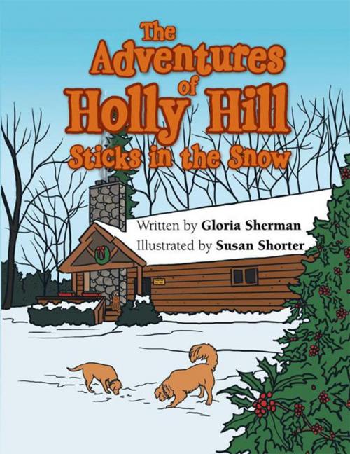 Cover of the book The Adventures of Holly Hill by Gloria Sherman, AuthorHouse