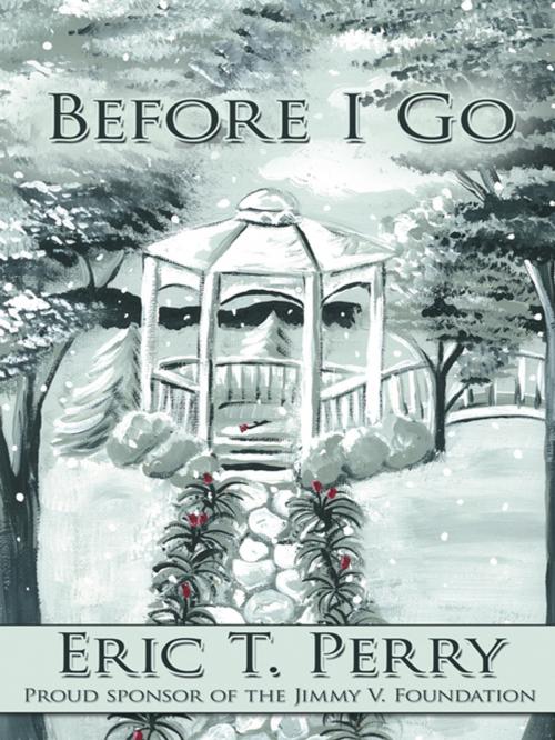 Cover of the book Before I Go by Eric T. Perry, AuthorHouse