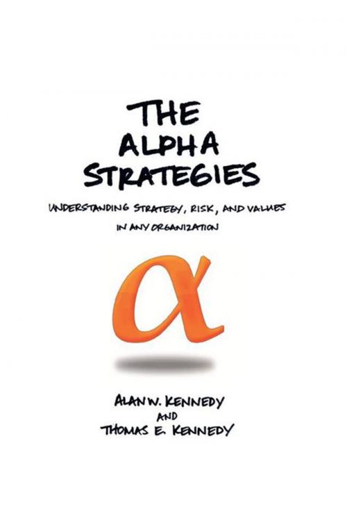 Cover of the book The Alpha Strategies by Alan W. Kennedy, Thomas E. Kennedy, Xlibris US