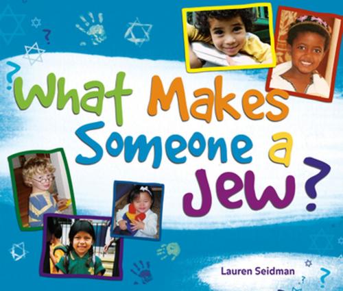 Cover of the book What Makes Someone a Jew? by Lauren Seidman, Turner Publishing Company