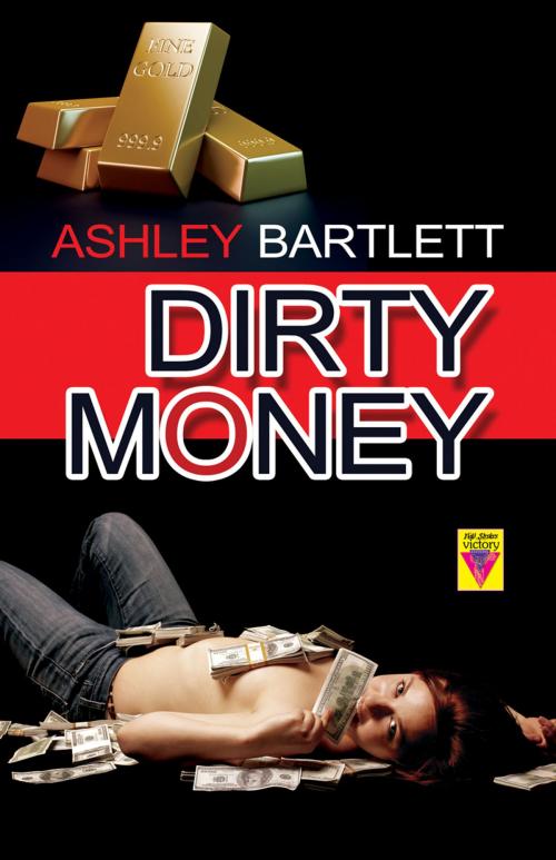 Cover of the book Dirty Money by Ashley Bartlett, Bold Strokes Books