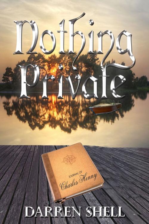 Cover of the book Nothing Private by Darren Shell, Fideli Publishing, Inc.