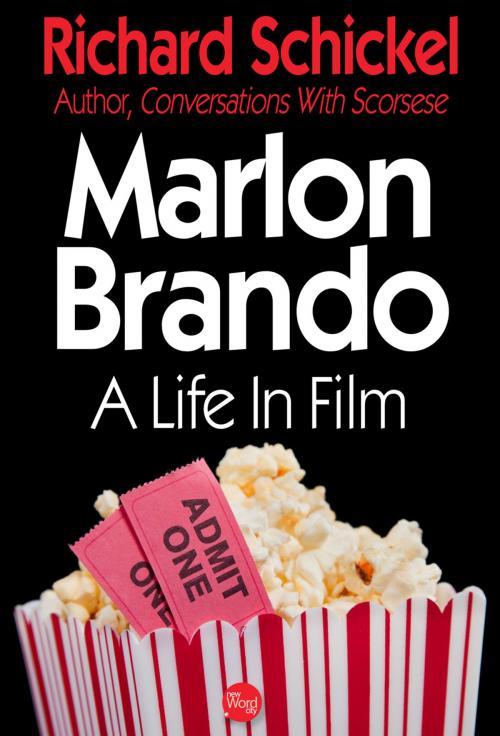 Cover of the book Marlon Brando, A Life In Film by Richard Schickel, New Word City, Inc.