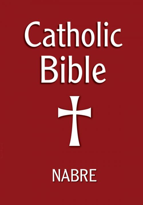 Cover of the book Catholic Bible, NABRE by , Our Sunday Visitor