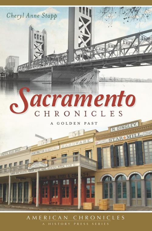 Cover of the book Sacramento Chronicles by Cheryl Anne Stapp, Arcadia Publishing Inc.