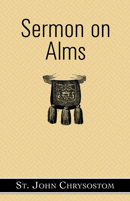 Cover of the book Sermon on Alms by St. John Chrysostom, Primedia eLaunch