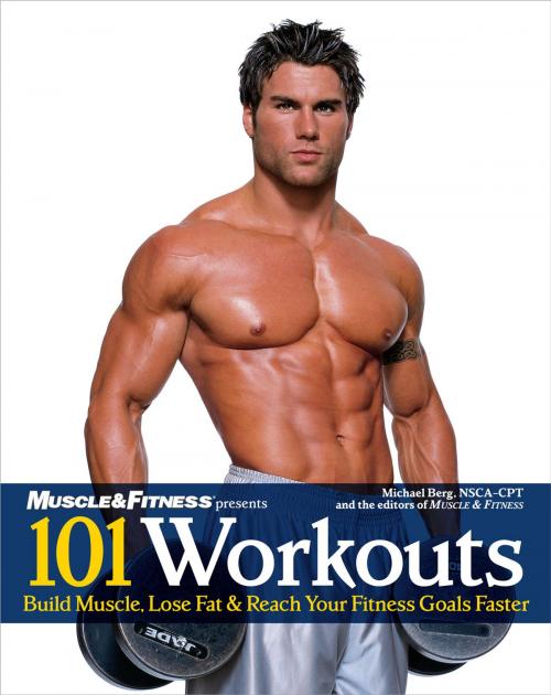 Cover of the book 101 Workouts For Men by Michael Berg, The Editors of Muscle & Fitness, Triumph Books