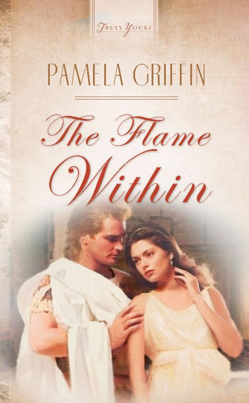 Cover of the book The Flame Within by Pamela Griffin, Barbour Publishing, Inc.