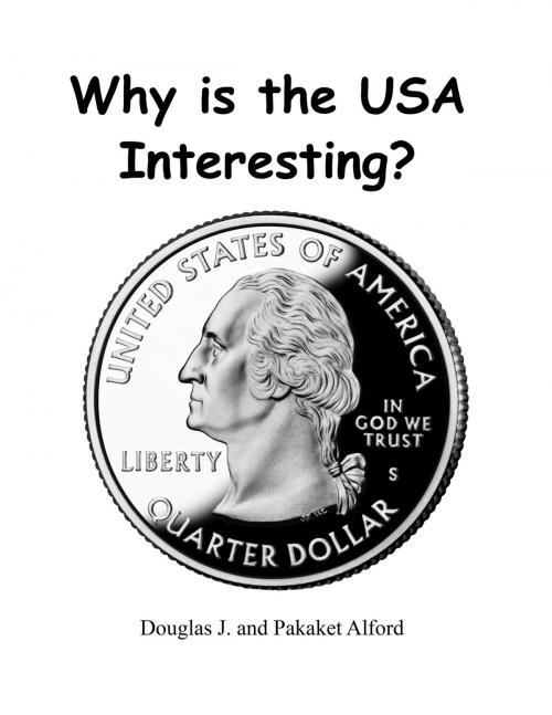 Cover of the book Why is the USA Interesting? The 50 State Quarters by Douglas J. and Pakaket Alford, Douglas J. and Pakaket Alford