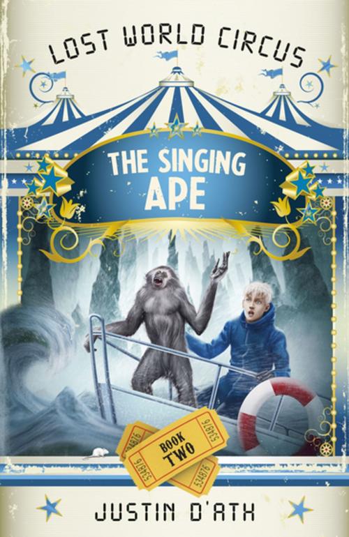 Cover of the book The Singing Ape: The Lost World Circus Book 2 by Justin D'Ath, Penguin Random House Australia