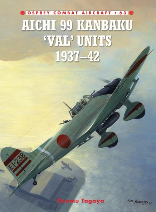 Cover of the book Aichi 99 Kanbaku 'Val' Units by Osamu Tagaya, Bloomsbury Publishing