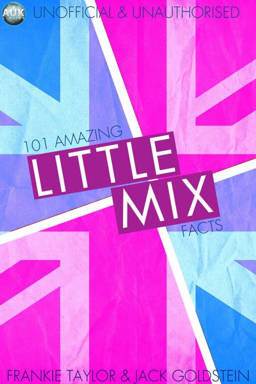 Cover of the book 101 Amazing Little Mix Facts by Jack Goldstein, Andrews UK