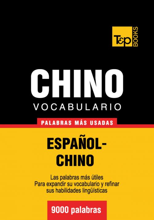 Cover of the book Vocabulario español-chino - 9000 palabras más usadas by Andrey Taranov, T&P Books