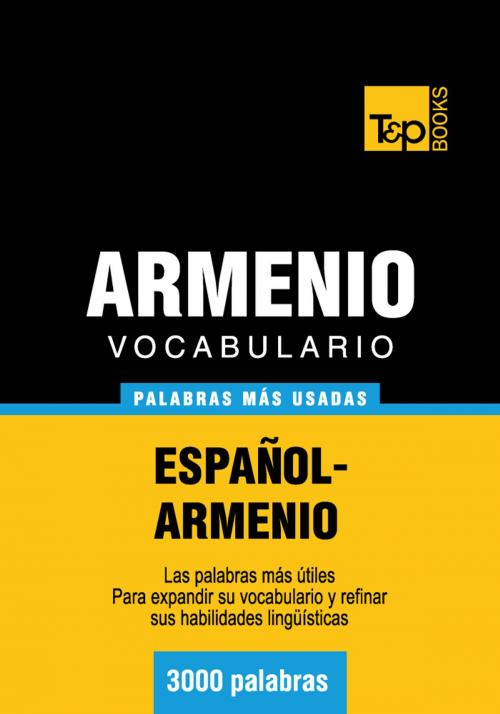 Cover of the book Vocabulario español-armenio - 3000 palabras más usadas by Andrey Taranov, T&P Books